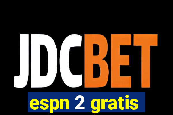 espn 2 gratis